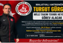 Malatyalı Antrenör Turgut Gürgöze Milli Takım Teknik Heyeti’nde Görev Alacak Malatyalı Antrenör Turgut Gürgöze Milli Takım Teknik Heyeti’nde Görev Alacak